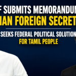 Tamil National People’s Front Hands Memorandum to Indian Foreign Secretary Seeking Federal Political Solution